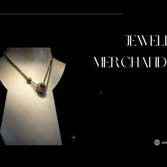 Jewellery Merchandising strategies, Customer segments, Jewelry Industry