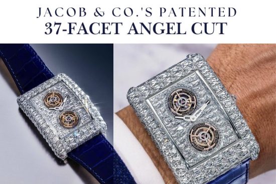 Angel Cut Diamond Explained: Jacob & Co.'s Patented 37-Facet Innovation