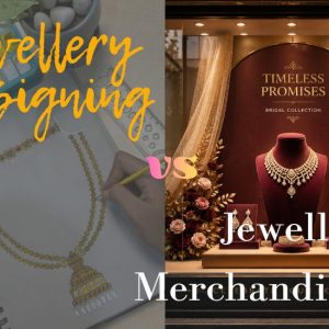 jewellery-designing-vs-jewellery-merchandising
